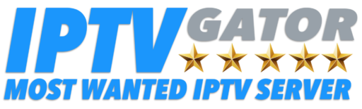 IPTV GATOR | MOST WANTED PREMIUM IPTV SERVERS